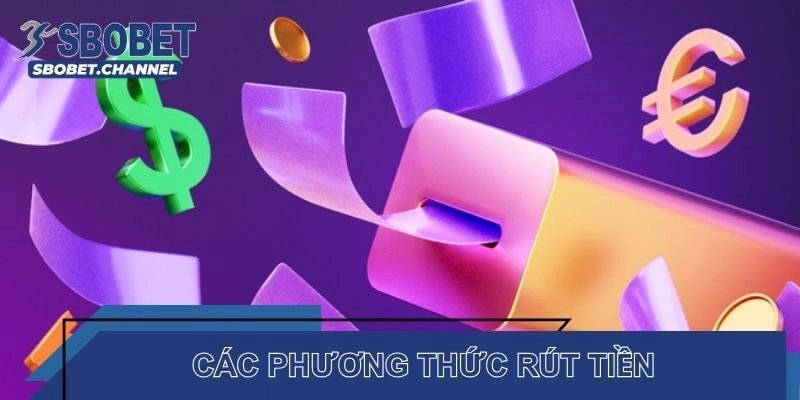 Rút Tiền SBOBET - Sử Dụng Đa Phương Thức Giao Dịch - Nudosi