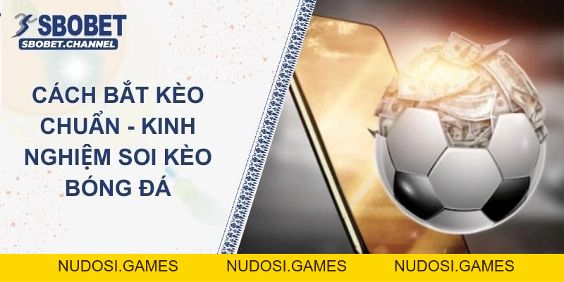Soi Kèo SBOBET - Phân Tích Chuyên Sâu, Kèo Thơm Nhất - Nudosi