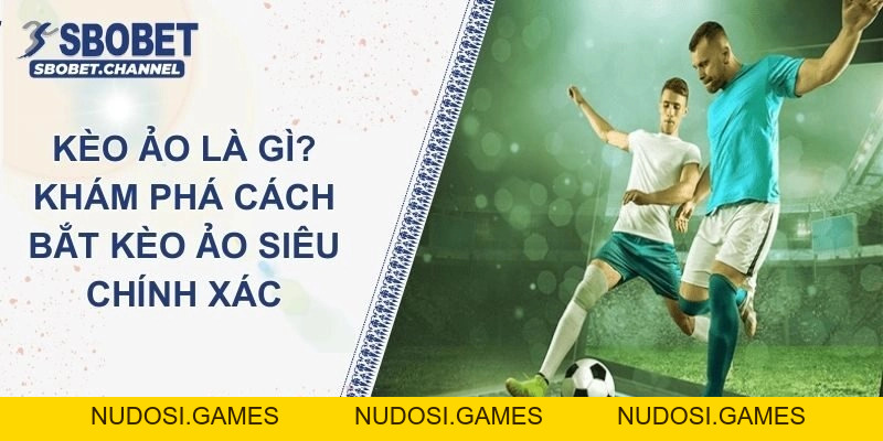 Soi Kèo SBOBET - Phân Tích Chuyên Sâu, Kèo Thơm Nhất - Nudosi