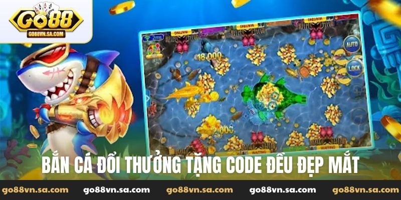 Bắn cá đổi thưởng tặng code - Giải trí thưởng cao tại Go88 - Nudosi