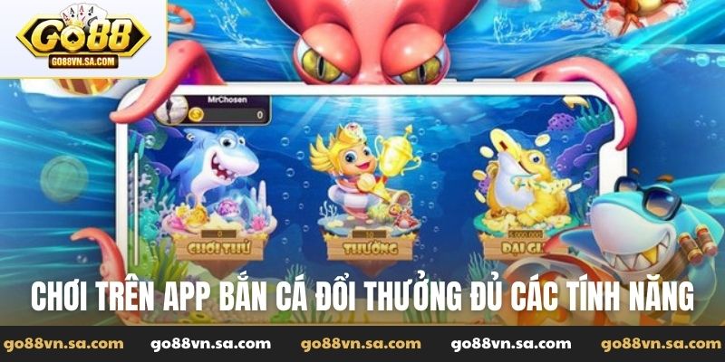 App bắn cá đổi thưởng - Trải nghiệm săn cá hiện đại tại Go88 - Nudosi