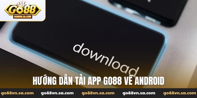 Tải app Go88 phiên bản mới nhất cho Android và iOS - Nudosi