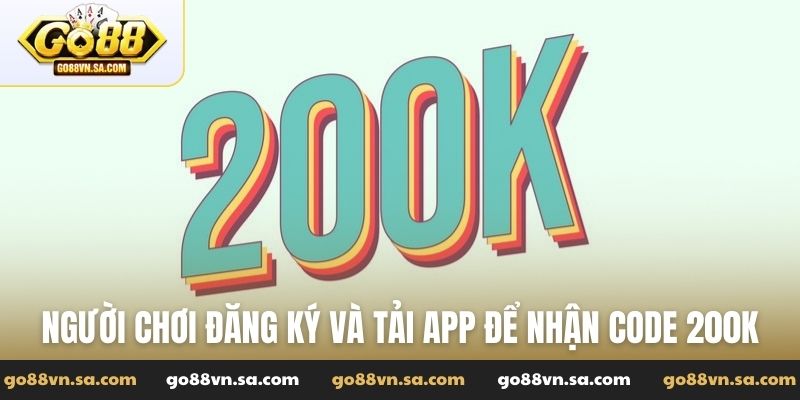 Hướng dẫn tải Go88 nhận code 200K thưởng nóng cho tân thủ - Nudosi