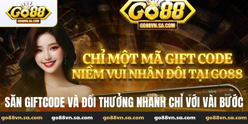 Giftcode Go88 hôm nay: Bí kíp săn quà hấp dẫn mỗi ngày - Nudosi