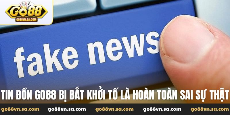 Thực hư Go88 bị bắt khởi tố và thông tin người chơi cần biết - Nudosi