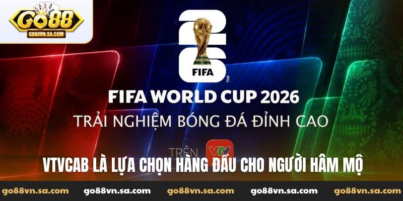 World Cup chiếu kênh nào? Lịch phát sóng bản quyền chuẩn xác - Nudosi